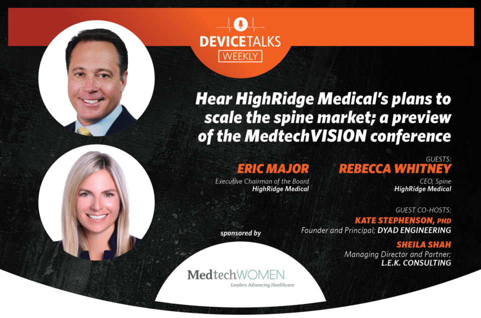 Interview with Rebecca Whitney and Eric Major of HighRidge Medical for DeviceTalks Weekly