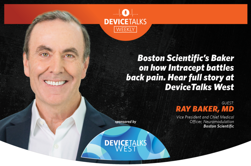 Ray Baker of Boston Scientific is interviewed for the DeviceTalks Weekly podcast.