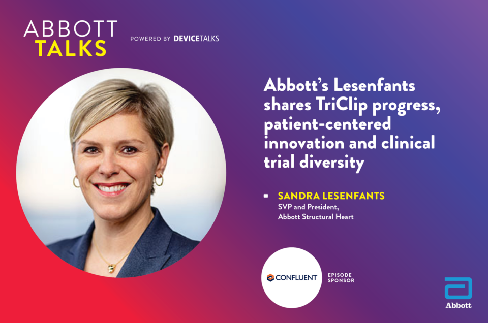 Abbott’s Lesenfants shares TriClip progress, patient-centered innovation and clinical trial diversity