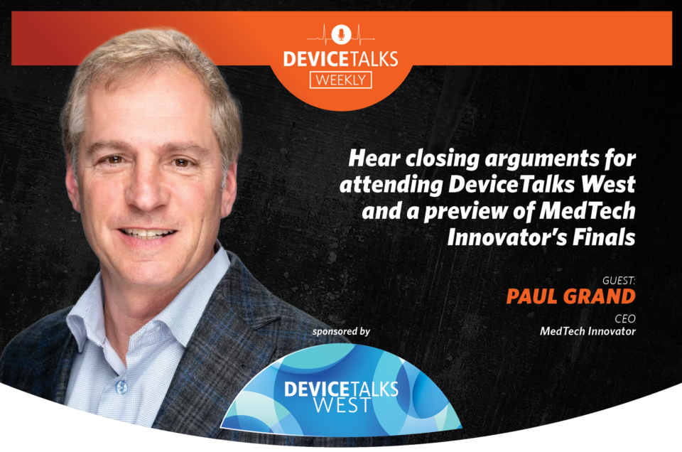 Paul Grand, MedTech Innovator DeviceTalks Weekly interview