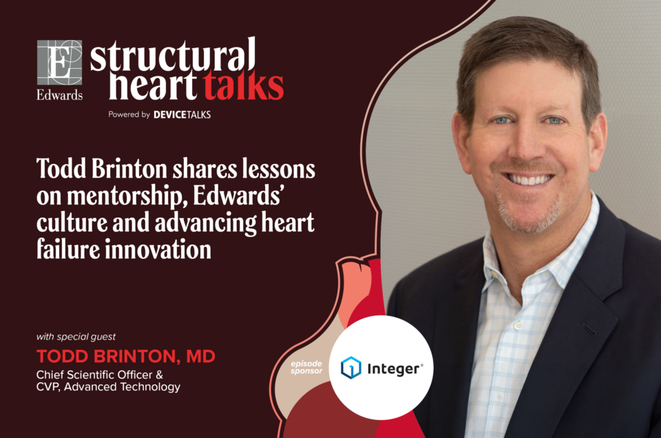 Todd Brinton shares lessons on mentorship, Edwards’ culture and advancing heart failure innovation